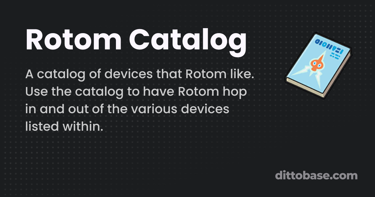 Rotom Catalog Pokémon Item Dittobase